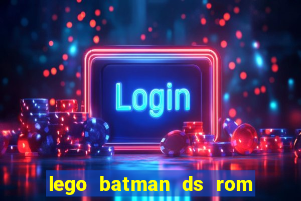 lego batman ds rom pt br